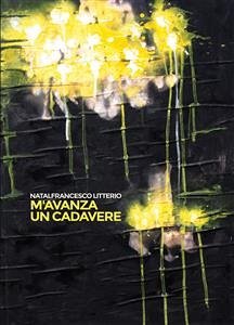 M'avanza un cadavere (eBook, ePUB) - LITTERIO, NATALFRANCESCO