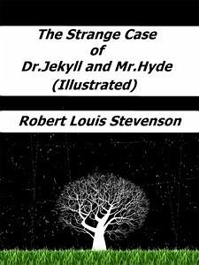 The Strange Case of Dr. Jekyll and Mr. Hyde (Illustrated) (eBook, ePUB) - Louis Stevenson, Robert