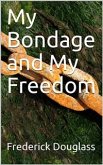 My Bondage and My Freedom (eBook, PDF)
