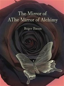 The Mirror of Alchimy (eBook, ePUB) - Bacon, Roger