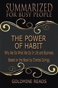 The Power of Habit - Summarized for Busy People (eBook, ePUB) - Reads, Goldmine