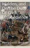 Walden, and On The Duty Of Civil Disobedience (eBook, PDF)