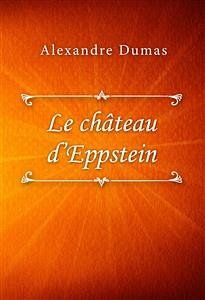 Le château d’Eppstein (eBook, ePUB) - Dumas, Alexandre
