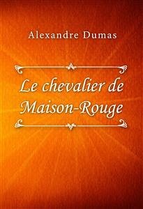 Le Chevalier de Maison-Rouge (eBook, ePUB) - Dumas, Alexandre