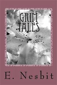 Grim Tales (eBook, ePUB) - Nesbit, E.