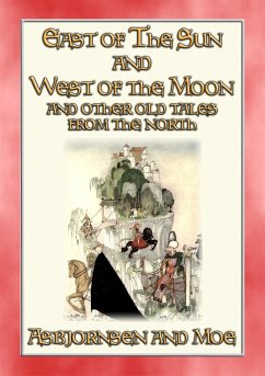 EAST OF THE SUN AND WEST OF THE MOON - 15 illustrated Old Tales from the North (eBook, ePUB)