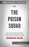 The Poison Squad: One Chemist's Single-Minded Crusade for Food Safety at the Turn of the Twentieth Century by Deborah Blum   Conversation Starters (eBook, ePUB)