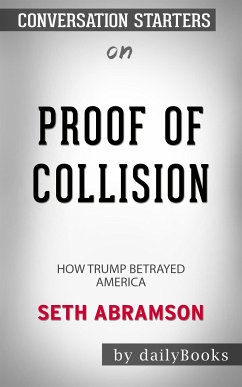 Proof of Collusion: How Trump Betrayed America​​​​​​​ by Seth Abramson​​​​​​​   Conversation Starters (eBook, ePUB) - dailyBooks