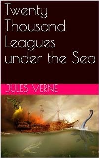 Twenty Thousand Leagues under the Sea (eBook, PDF) - Verne, Jules