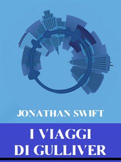 I Viaggi di Gulliver (eBook, ePUB) - Swift, Jonathan