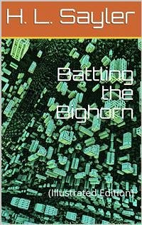 Battling the Bighorn (eBook, ePUB) - L. Sayler, H.