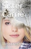 Sister Carrie: A Novel (eBook, PDF) Sister Carrie: A Novel (eBook, PDF)