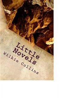 Little Novels (eBook, ePUB) - Collins, Wilkie