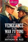 The Vengeance of the Wah Fu Tong: The Complete Cases of Jigger Masters, Volume 1 (eBook, ePUB)