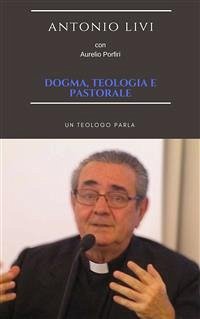 Dogma, teologia e pastorale (eBook, ePUB) - Livi, Antonio