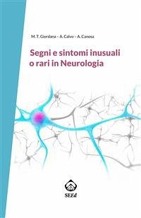 Segni e sintomi inusuali o rari in Neurologia (eBook, ePUB) - Calvo, Andrea; Canosa, Antonio; Teresa Giordana, Maria