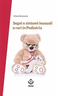 Segni e sintomi inusuali o rari in Pediatria (eBook, ePUB) - Giovannozzi, Chiara