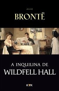 A Inquilina de Wildfell Hall (eBook, ePUB) - Brontë, Anne