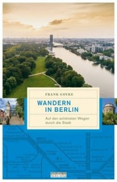 Wandern in Berlin - Goyke, Frank