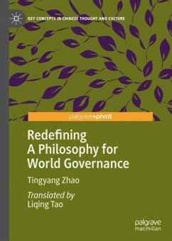 Redefining A Philosophy for World Governance - Zhao, Tingyang