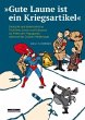 »Gute Laune ist ein Kriegsartikel« - Bild 1