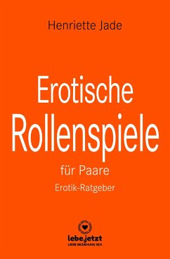 Erotische Rollenspiele für Paare   Erotischer Ratgeber - Jade, Henriette