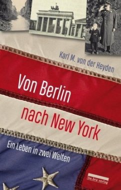 Von Berlin nach New York - Heyden, Karl M. von der