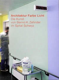 Architektur Farbe Licht - Benno, Zehnder