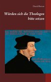 Würden sich die Theologen bitte setzen Würden sich die Theologen bitte setzen