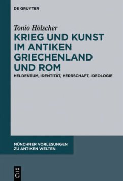 Krieg und Kunst im antiken Griechenland und Rom - Hölscher, Tonio