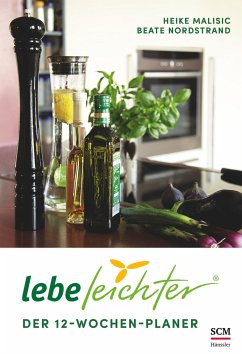 Lebe leichter - Der 12-Wochen-Planer - Malisic, Heike;Nordstrand, Beate