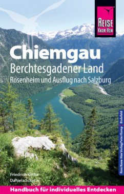 Reise Know-How Reiseführer Chiemgau, Berchtesgadener Land (mit Rosenheim und Ausflug nach Salzburg) - Köthe, Friedrich;Schetar, Daniela