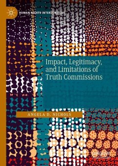 Impact, Legitimacy, and Limitations of Truth Commissions - Nichols, Angela D.