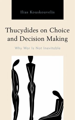 Thucydides on Choice and Decision Making (eBook, ePUB) - Kouskouvelis, Ilias