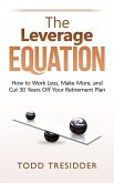The Leverage Equation (Financial Freedom for Smart People) (eBook, ePUB)