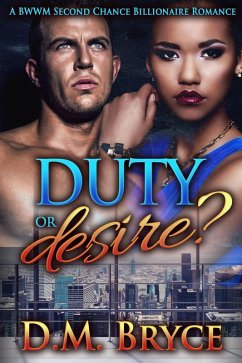 Duty or Desire: A BWWM Second Chance Billionaire Romane (eBook, ePUB) - Bryce, D. M.