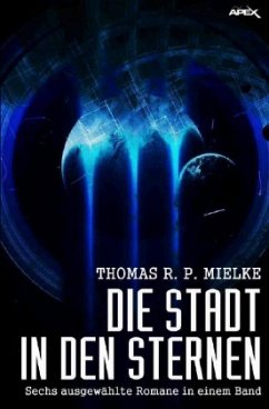 DIE STADT IN DEN STERNEN - Mielke, Thomas R. P.