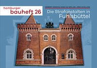 Die Strafanstalten in Fuhlsbüttel - Möller, Hans-Kai; Diercks, Herbert; Schilling, Jörg