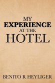 My Experience at the Hotel (eBook, ePUB)