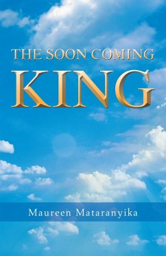 The Soon Coming King (eBook, ePUB) - Mataranyika, Maureen