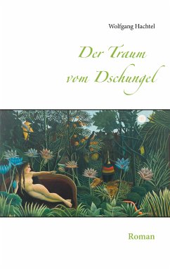 Der Traum vom Dschungel (eBook, ePUB)