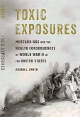 Toxic Exposures: Mustard Gas and the Health Consequences of World War II in the United States