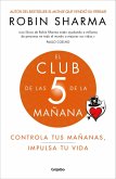 El Club de las 5 de la mañana : controla tus mañanas, impulsa tu vida