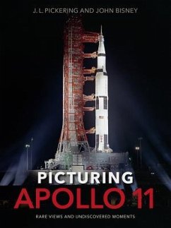Picturing Apollo 11 - Pickering, J.L.; Bisney, John