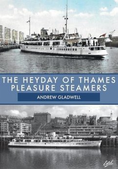 The Heyday of Thames Pleasure Steamers - Gladwell, Andrew