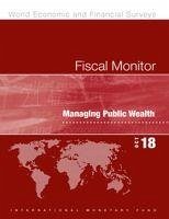 Fiscal Monitor, October 2018: Managing Public Wealth - International Monetary Fund