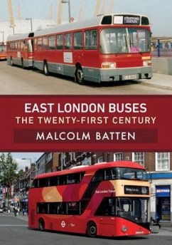 East London Buses: The Twenty-First Century - Batten, Malcolm