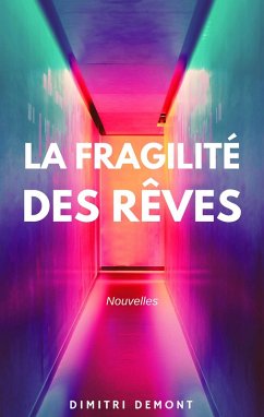 La Fragilite des reves (eBook, ePUB) - Dimitri Demont, Demont