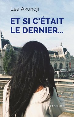 et si c'était le dernier... - Akundji, Léa