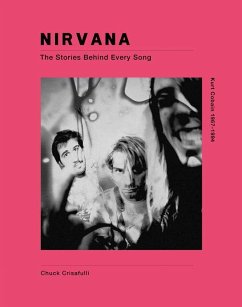 Nirvana: The Story Behind Every Song - Crisafulli, Chuck